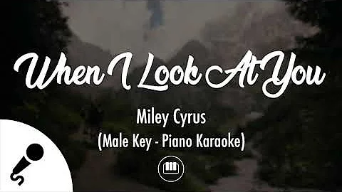 When I Look At You - Miley Cyrus (Male Key - Piano Karaoke)