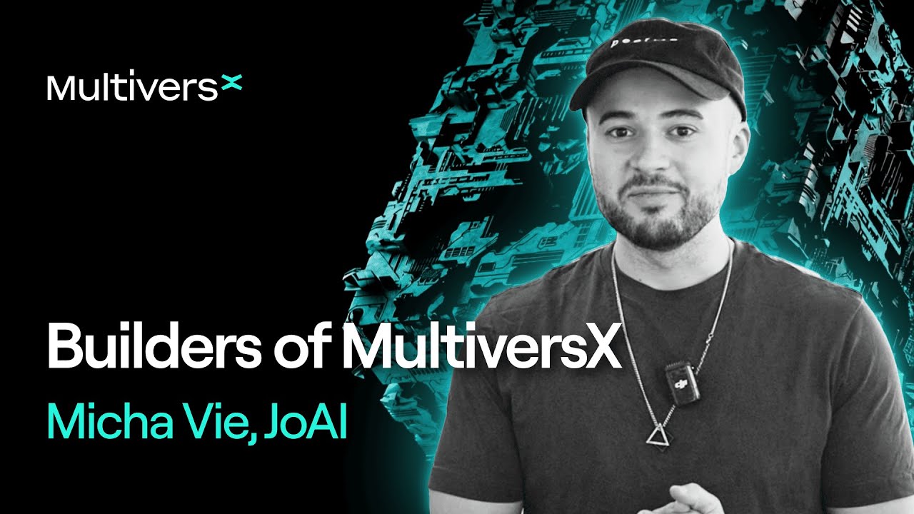 Builders of MultiversX | Micha Vie (JoAI)