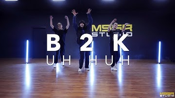 B2K - Uh Huh | @Donya Choreography