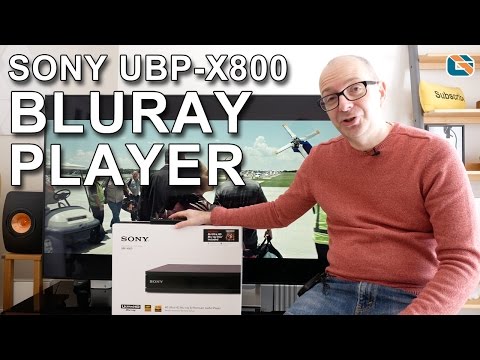 Sony UBP-X800 4K UHD HDR BluRay Player Review