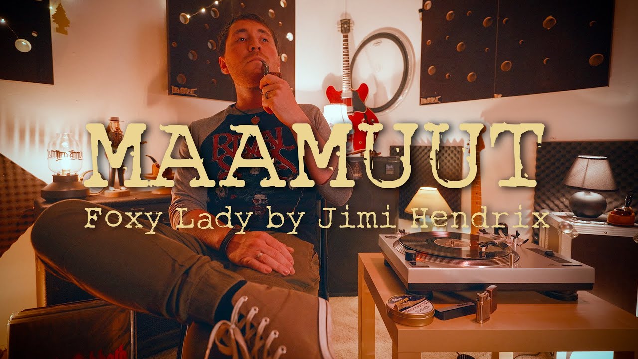 MAAMUUT - Foxy Lady by Jimi Hendrix [Official Audio/Video]