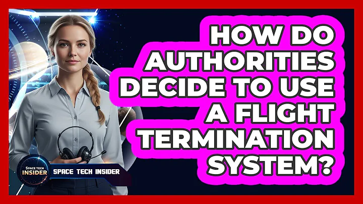 How Do Authorities Decide To Use A Flight Termination System?