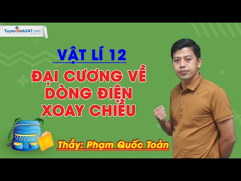 Video Đại cương về dòng điện xoay chiều - Vật Lí 12 - Thầy... - youtube