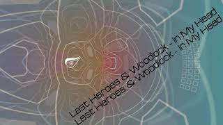 Miniatura de vídeo de "Last Heroes & Woodlock - In My Head"