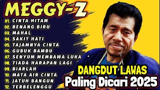 MEGGY Z FULL ALBUM PALING DICARI-CARI || TANPA IKLAN