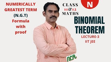 NUMERICALLY GREATEST TERM | BINOMIAL THEOREM | L - 3 | IIT JEE | NCR