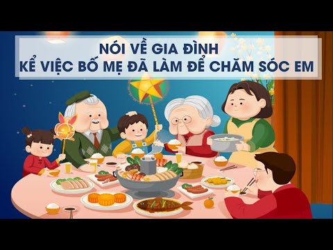 Video Nói về gia đình. Kể việc bố mẹ đã làm để chăm sóc em -... - YouTube