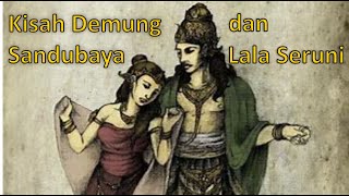 Kisah Demung Sandubaya & Lala Seruni