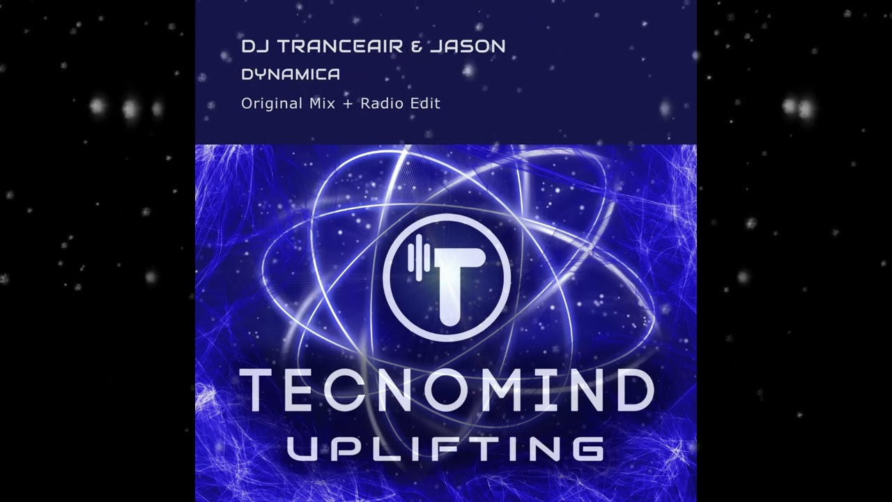 DJ Tranceair & Jason (CHN) - Dynamica (Original Mix) [Tecnomind Uplifting]