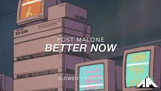 Better Now- Post Malone [Slowed + Reverb]