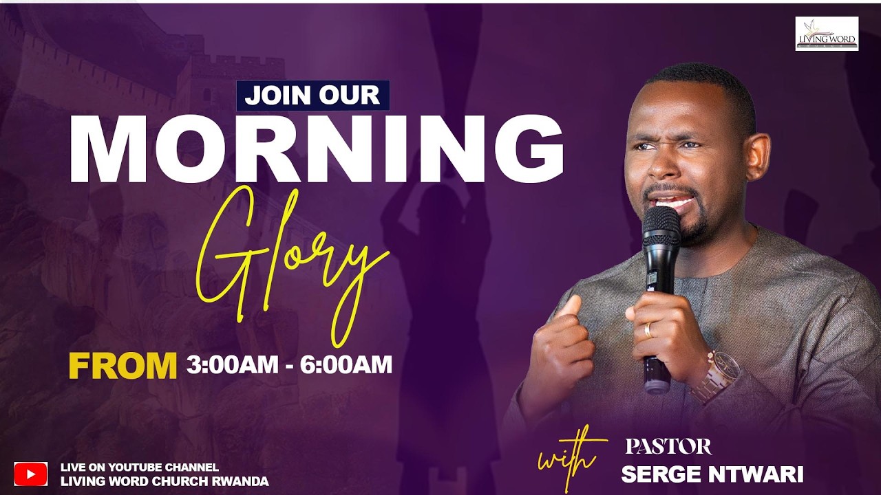 MORNING GLORY// IBIHE BYAWE BYUBWIZA NTAGO BYASHIZE//21th FEB 2026//PST NTWALI SERGE