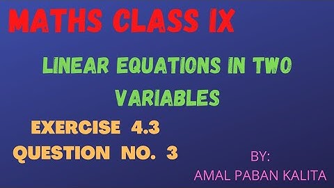 Question 3 , Exercise 4.3 , Linear Equations in Two Variables , Class 9 Maths NCERT