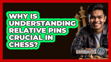 Why Is Understanding Relative Pins Crucial In Chess? - The Board Game Xpert