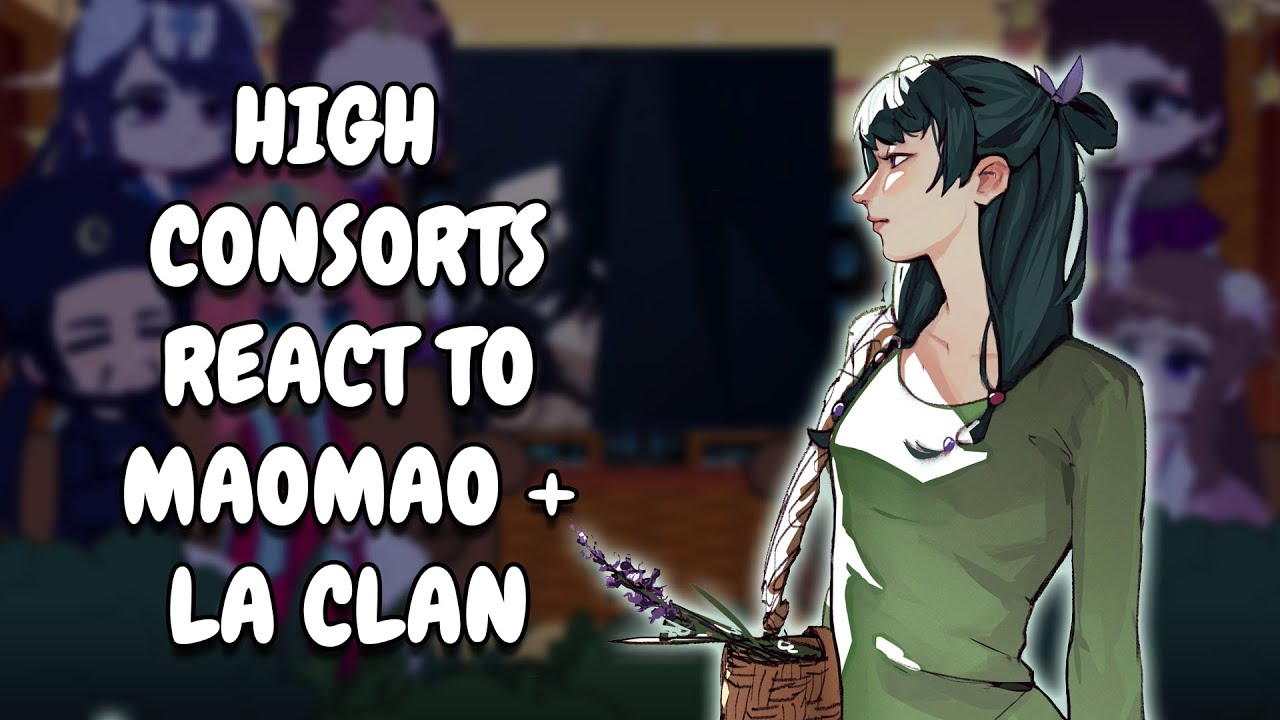 High Consorts + Emperor React To MaoMao + La Clan || Gacha React