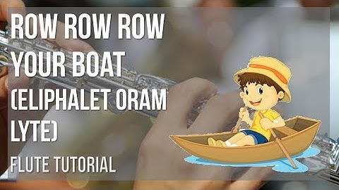 How to play Row Row Row Your Boat by Eliphalet Oram Lyte on Flute (Tutorial)