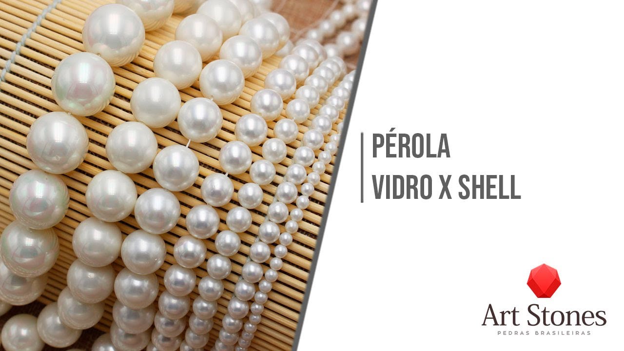 Qual a diferença entre Pérola Shell e Pérola de vidro?