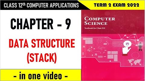 Chapter 9 || Data Structure Stack || Class 12th Python || C.B.S.E Board