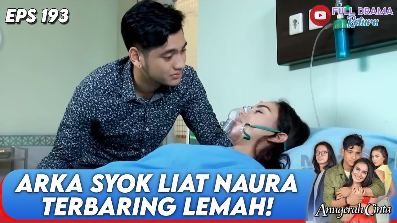 NAURA MASUK UGD! ARKA GAK BISA MAAFIN DIRINYA SENDIRI | ANUGERAH CINTA | EPS 193 (3/5)
