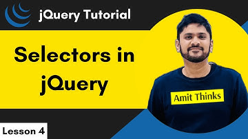 4.  jQuery Selectors with examples | jQuery Tutorial for Beginners | 2024 | Amit Thinks