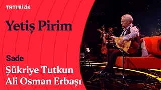 🎶 Ali Osman Erbaşı & Şükriye Tutkun | Yetiş Pirim (Canlı Performans) #Sade