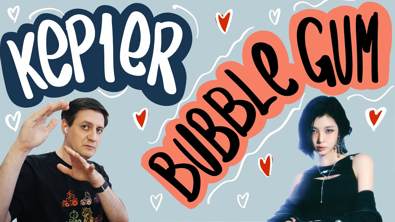 Честная реакция на Kep1er — Bubble Gum