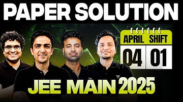 JEE Main 2025 Paper Solution | 4 April Shift 1