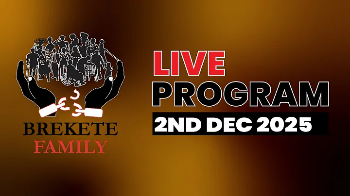 BREKETE FAMILY LIVE PROGRAM 2ND DECEMBER 2025