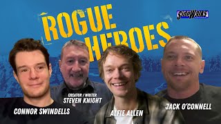 Connor Swindells, Jack O’Connell, Alfie Allen, and creator Steven Knight talk EPIX's Rogue Heroes