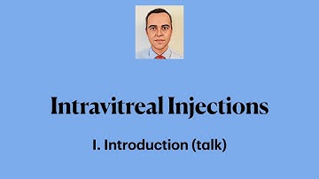 Intravitreal Injections. Introduction (talk)