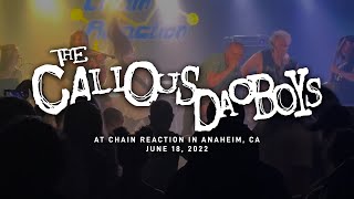 The Callous Daoboys @ Chain Reaction in Anaheim, CA 6-18-2022 [FULL SET]
