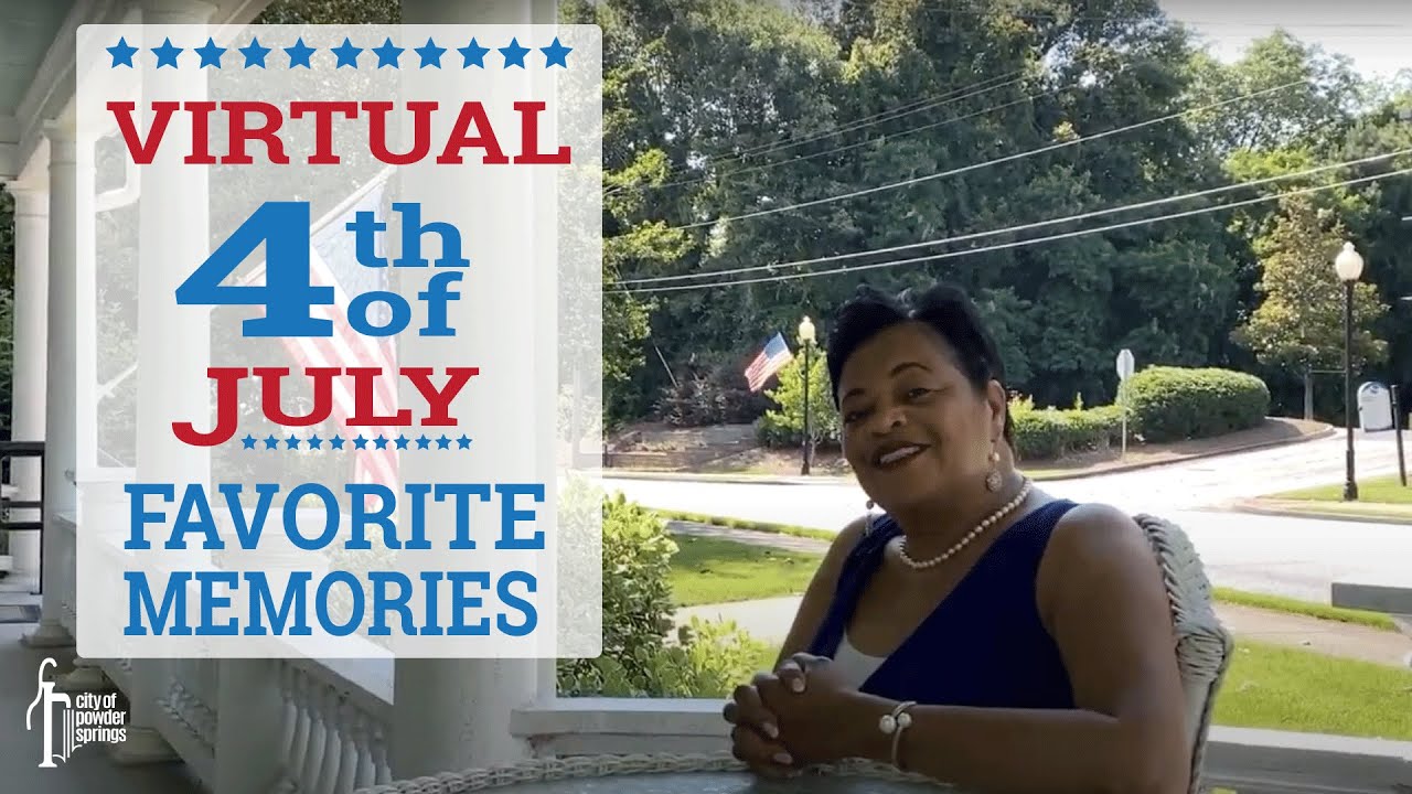 City of Powder Springs Virtual 4th of July Favorite Memories YouTube