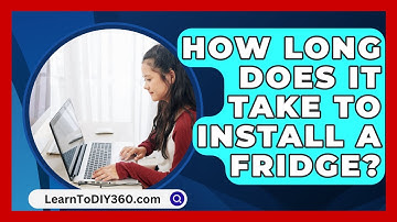 How Long Does It Take To Install A Fridge? - LearnToDIY360.com