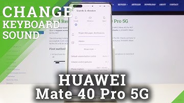 How to Turn Off Keyboard Sounds in HUAWEI Mate 40 Pro 5G – Keyboard Sound Settings