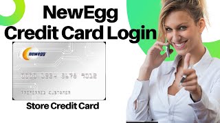 Newegg Credit Card Login | Login NewEgg Credit Card Payment | Newegg Store Credit Card Pay Online