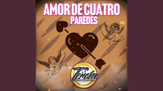 Amor de Cuatro Paredes - La Tercia