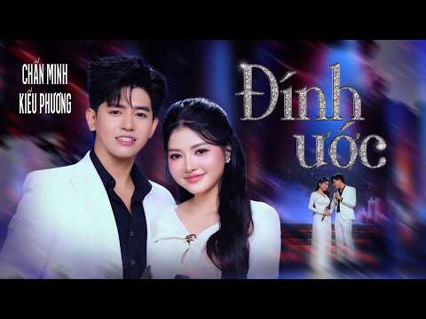 Đính Ước - Kiều Phương ft. Chấn Minh | Tuyệt Phẩm Song Ca Mới Nhất 2026 | MV Official