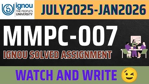 MMPC-007 SOLVED ASSIGNMENT JULY 2025-JAN 2026 ,IGNOU SOLVED ASSIGNMENT MMPC-007 , MBA FIRST SEMESTER