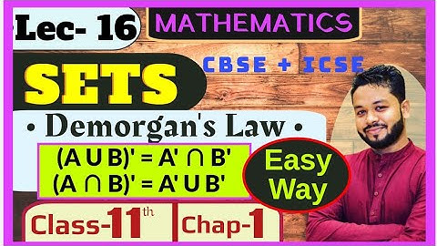 Lec - 16 | SETS | Demorgan