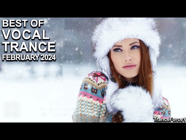 BEST OF VOCAL TRANCE MIX (February 2024) | TranceForce1 class=