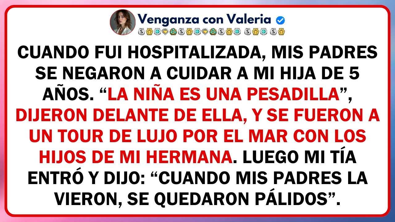 Cuando fui hospitalizada, mis padres se negaron a cuidar a mi hija de 5 años. “La niña es una...