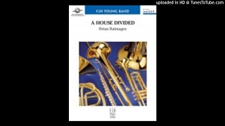 A House Divided Composer: Balmages, Brian