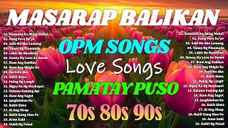 Tagalog Love  80s 90s  Pure Tagalog Pinoy Old Love  opm Masarap Balikan Opm 01