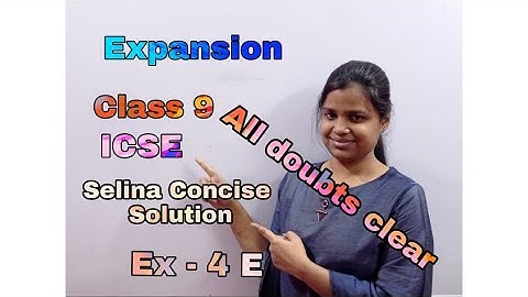 Expansion | Class 9 | ICSE | Selina Consice | Mathematics Solution | Ex - 4  E |  All Sums |