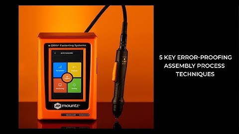 Mountz Euro Torque Webinar: 5 Key Error-Proofing Assembly Process Techniques