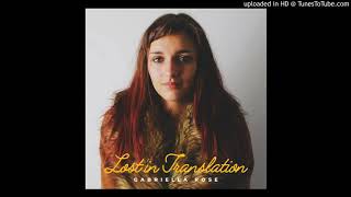 Gabriella Rose - Lost In Translation