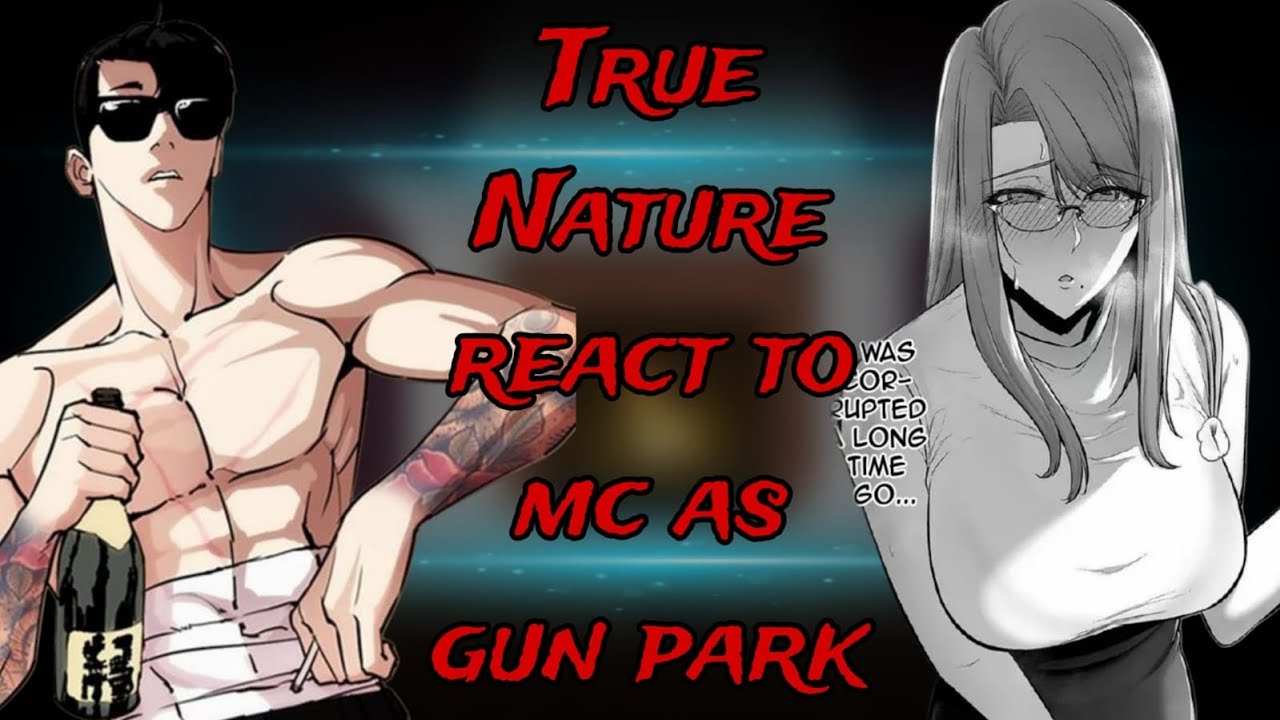 {NTR} True Nature react to mc as Gun Park