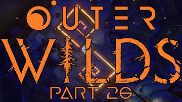 Holes - Outer Wilds Part 26 - Let