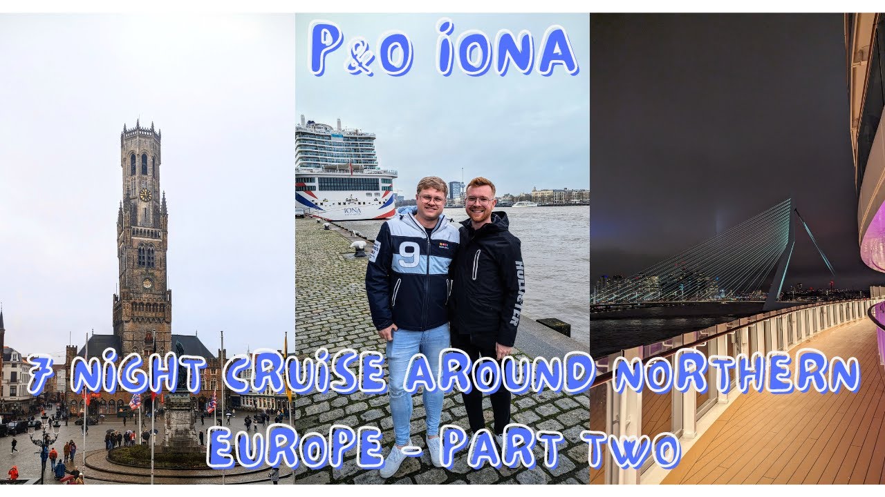 Круиз P&O Iona на 7 ночей — Роттердам и Брюгге! (ЧАСТЬ 2 ИЗ 2)