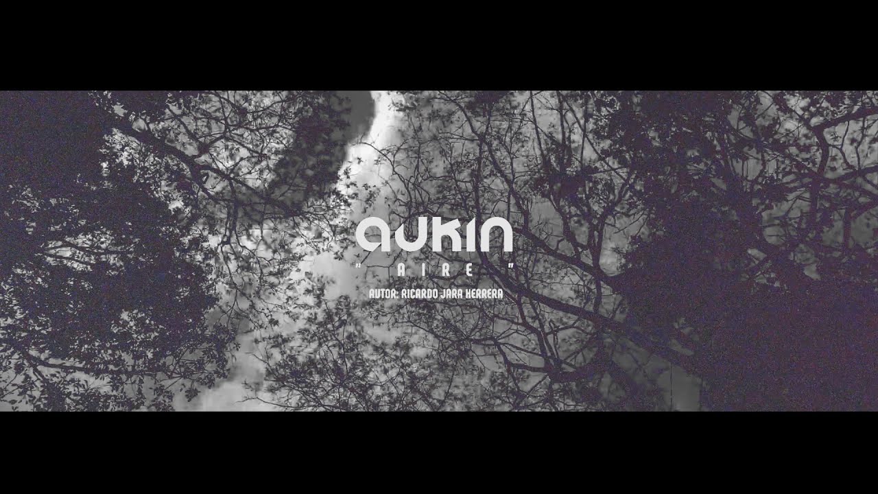 AUKIN - AIRE ( VIDEO OFICIAL ) ( POST ROCK CHILENO )