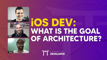 iOS DEV: What is the goal of architecture? | ED Clips